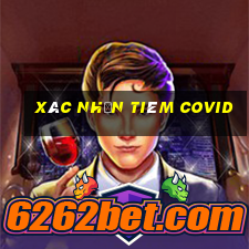 xác nhận tiêm covid