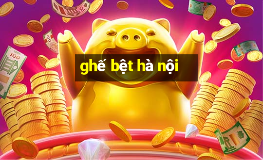 ghế bệt hà nội