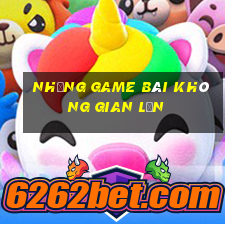 Những Game bài không gian lận