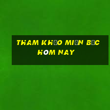 tham khảo miền bắc hôm nay