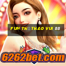 Fun Thể thao vui 88