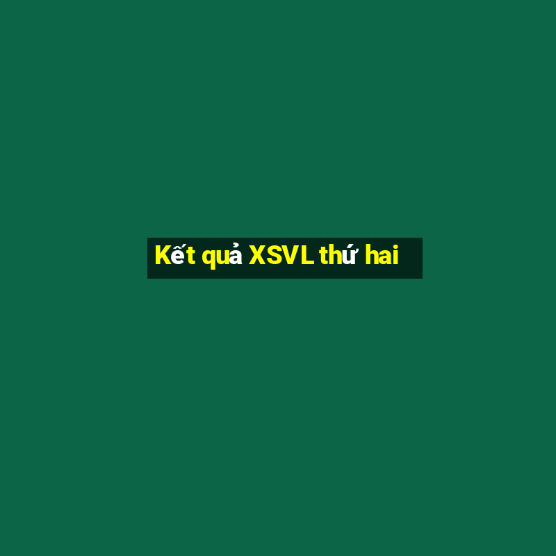 Kết quả XSVL thứ hai