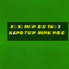 xổ số miền bắc thứ 3 hàng tuần minh ngọc