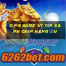 Cổng game uy tín xanh chín hàng đầu