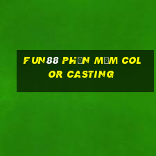 Fun88 phần mềm Color Casting