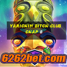 yarichin bitch club chap 8