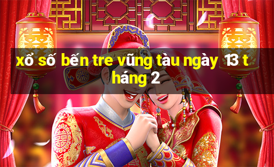 xổ số bến tre vũng tàu ngày 13 tháng 2