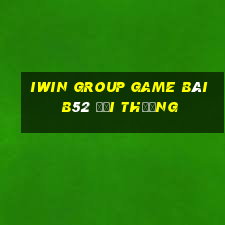 Iwin Group Game Bài B52 Đổi Thưởng