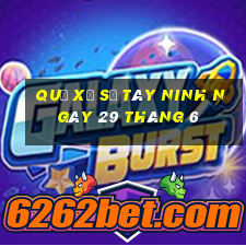 quả xổ số tây ninh ngày 29 tháng 6