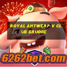 royal antwerp v club brugge