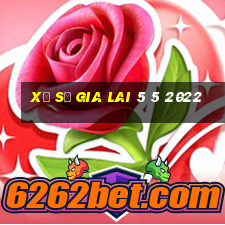 xổ số gia lai 5 5 2022