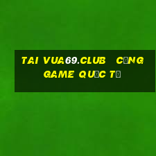 tai vua69.club   cổng game quốc tế