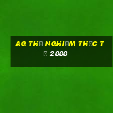 ag thử nghiệm thực tế 2000