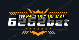 888 Người thật thì sao?