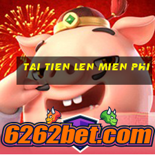 tai tien len mien phi