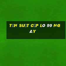 tần suất cặp lô 99 ngày