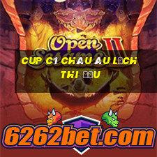 cup c1 châu âu lịch thi đấu