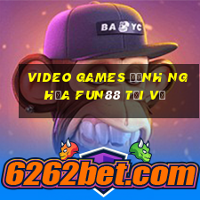 Video Games Định nghĩa Fun88 Tải về