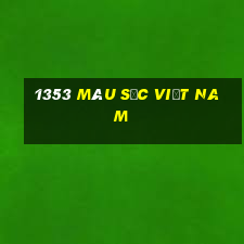 1353 màu sắc việt nam