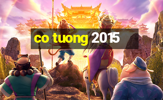 co tuong 2015