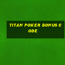 titan poker bonus code