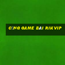 cổng game bài rikvip