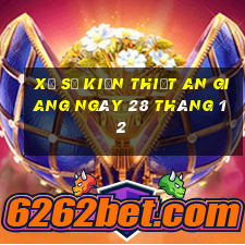 xổ số kiến thiết an giang ngày 28 tháng 12