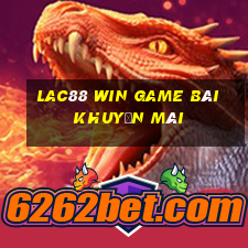 Lac88 Win Game Bài Khuyến Mãi