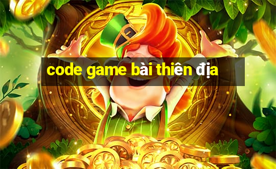 code game bài thiên địa