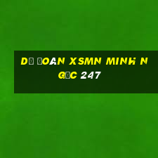 dự đoán xsmn minh ngọc 247