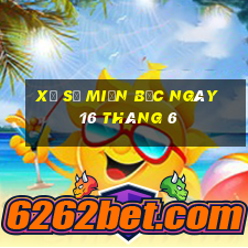 xổ số miền bắc ngày 16 tháng 6