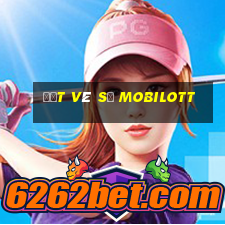 đặt vé số mobilott