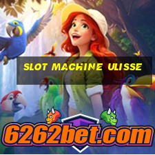 slot machine ulisse