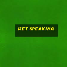 ket speaking