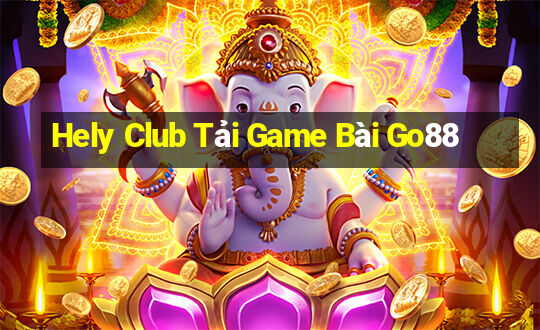 Hely Club Tải Game Bài Go88