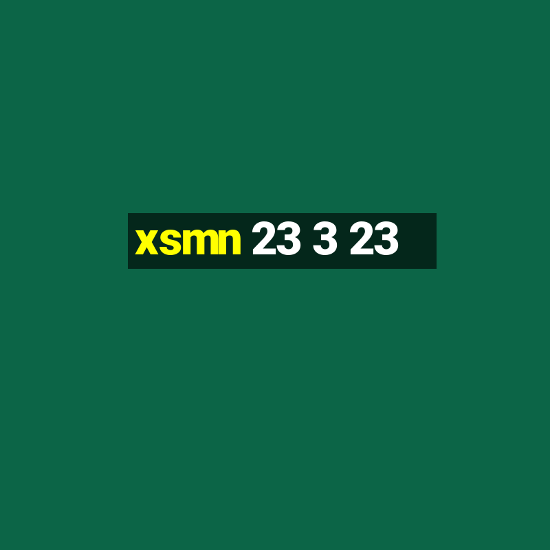 xsmn 23 3 23