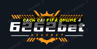 cách cài fifa online 4