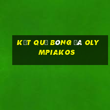 kết quả bóng đá olympiakos