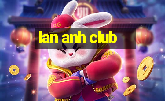 lan anh club