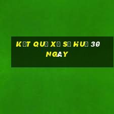 kết quả xổ số huế 30 ngày