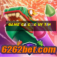 game cá cược uy tín