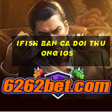 ifish ban ca doi thuong ios