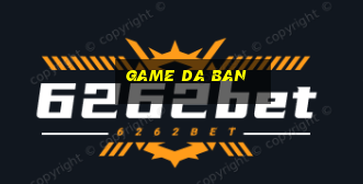 game da ban