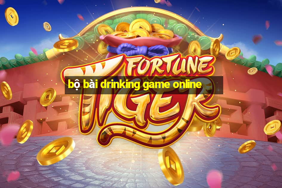 bộ bài drinking game online