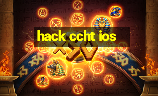 hack ccht ios