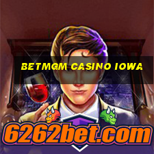 betmgm casino iowa