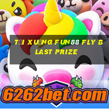 Tải xuống Fun88 Fly Blast Prize