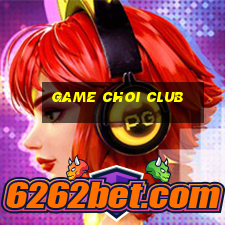 game choi club