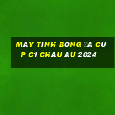 Máy tính bóng đá Cúp C1 châu Âu 2024