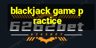 blackjack game practice